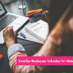Yeni İşe Başlayan Arkadaşa Ne Alınır?