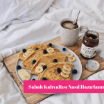 Kahvaltı Hazırlama