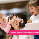 Anneler Günü Sürprizi Hazırlamak